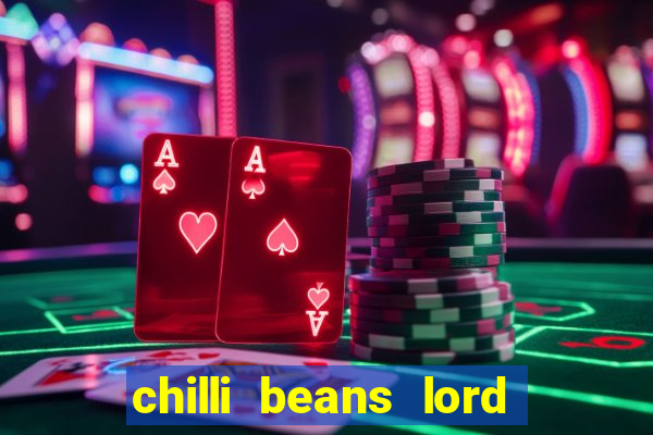 chilli beans lord of the rings